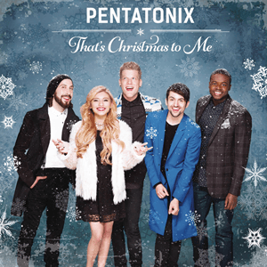 Pentatonix_-_That's_Christmas_to_Me.png